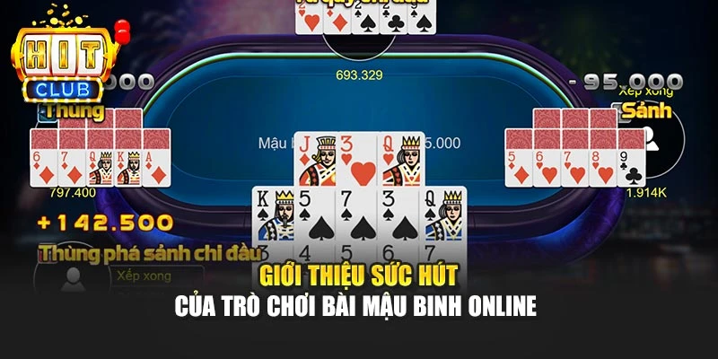 Giới thiệu sức hút của trò chơi bài mậu binh online